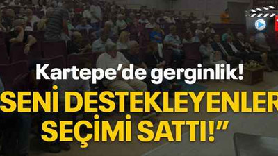 Kartepe’de gerginlik! “Seni destekleyenler seçimi sattı!”